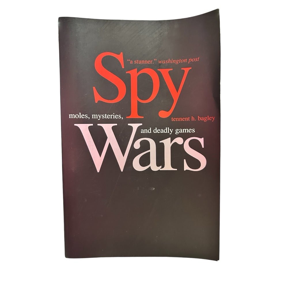 Spy Wars by Tennent H Bagley Moles, Mysteries & Deadly Games | Finer Things Resale