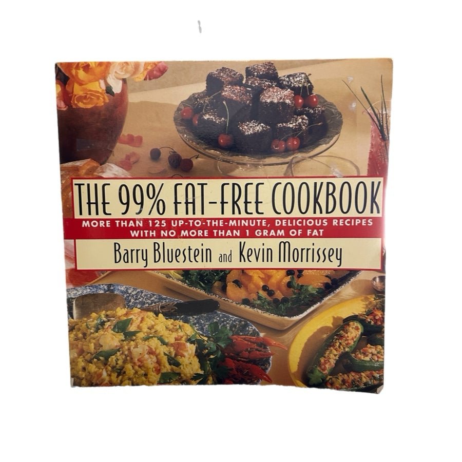 The 99% Fat-Free Cookbook Barry Bluestein 125+ recipes | Finer Things Resale