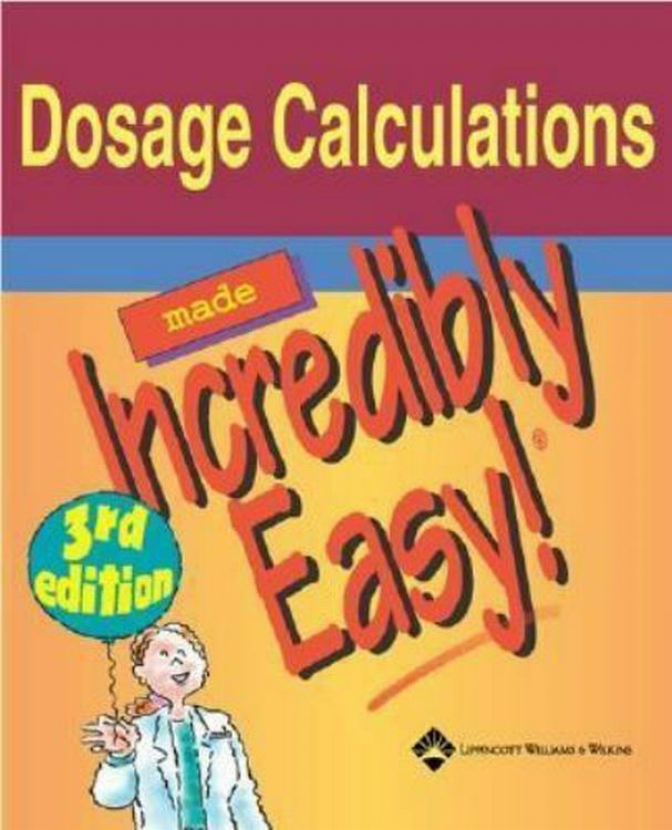Dosage Calculations Made Incredibly Easy Nursing book | Finer Things Resale