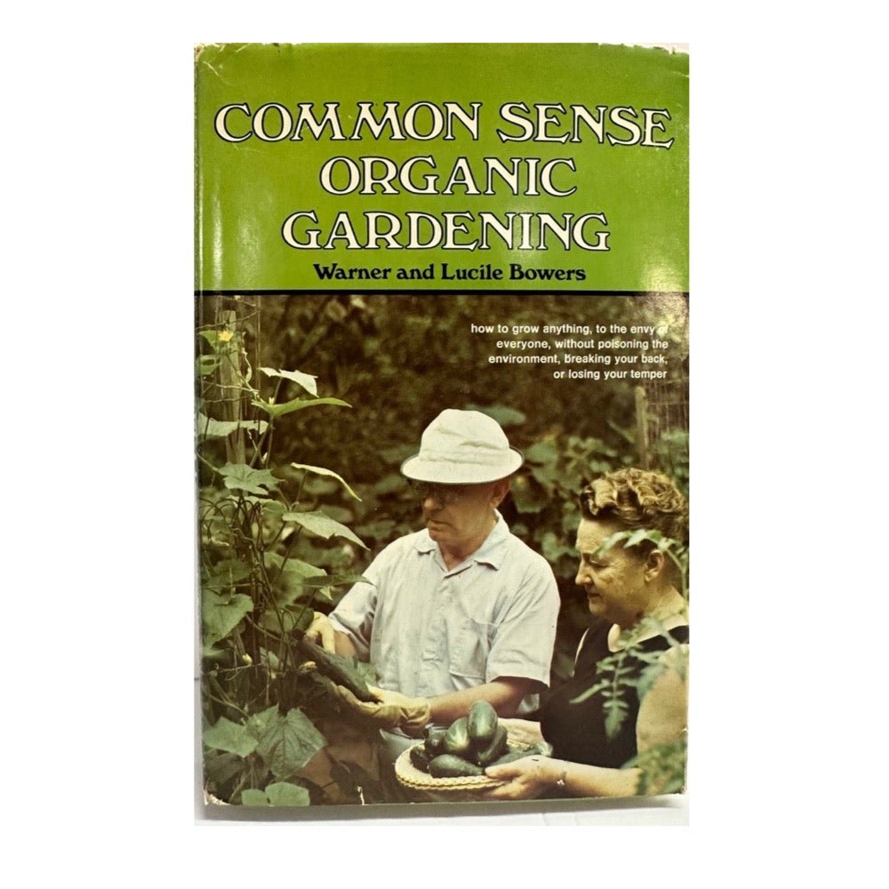 Common Sense Organic Gardening Hardback DJ Warner & Lucile Bowers VINTAGE 1974 | Finer Things Resale
