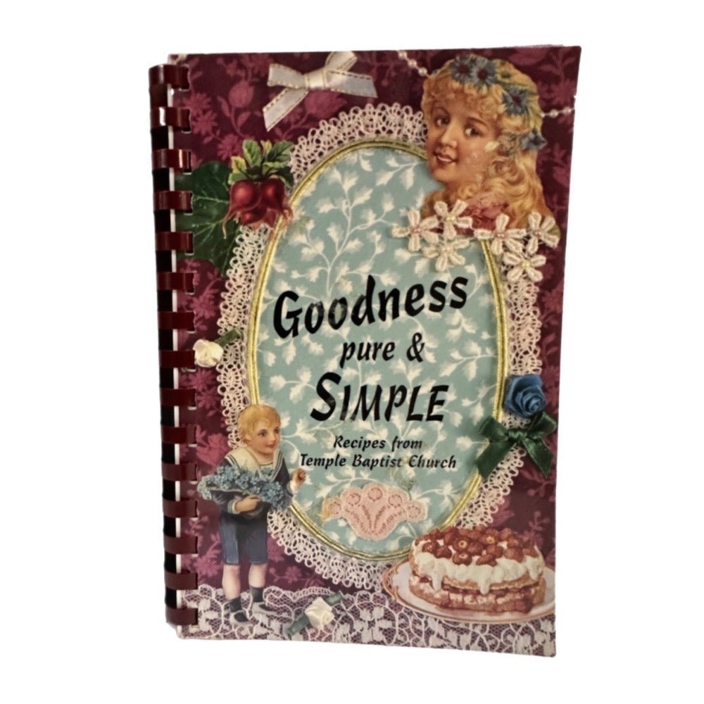 Goodness Pure & Simple Recipes from Temple Baptist Church AR VINTAGE 1998 | Finer Things Resale