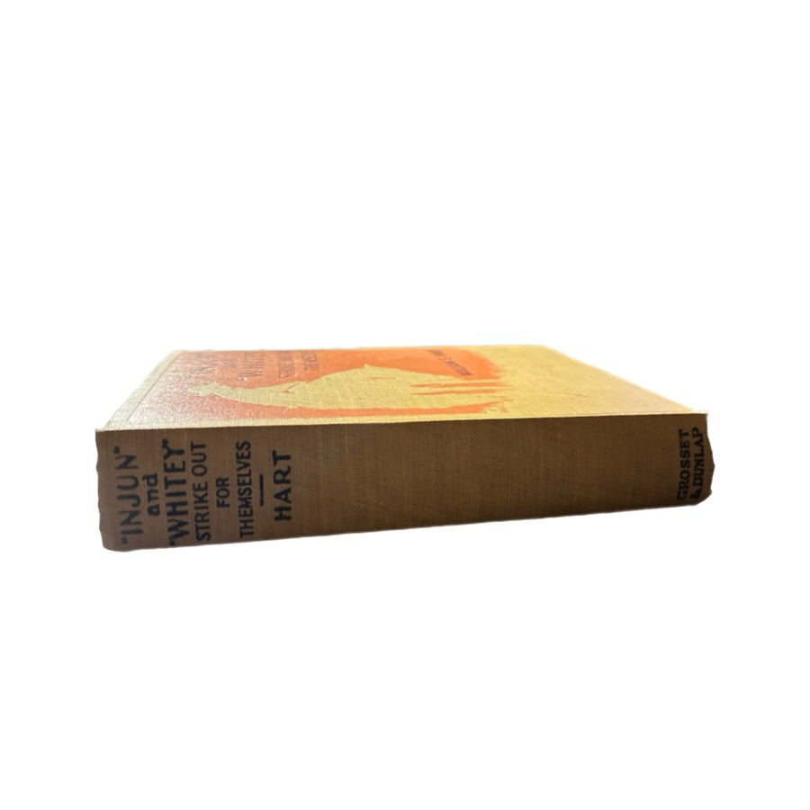 Injun & Whitey Strike Out for Themselves William S Hart 1921 Antique West Book