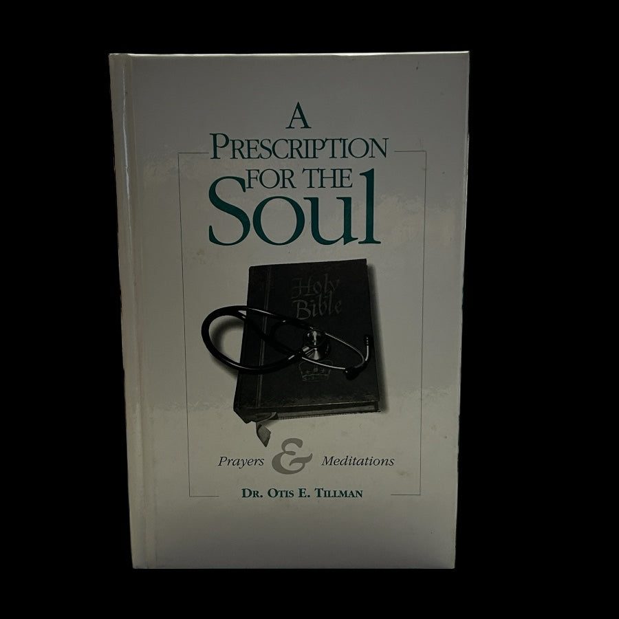 A Prescription for the Soul Prayers & Meditations HB Dr Otis Tillman SIGNED | Finer Things Resale