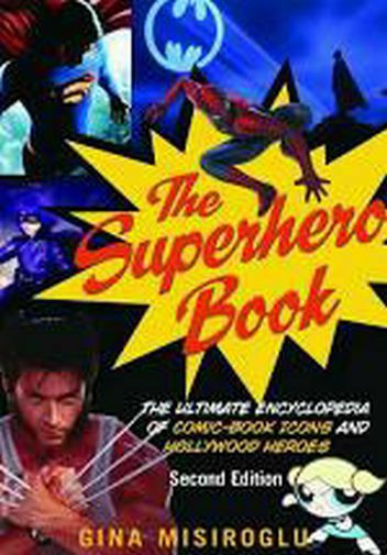 The Superhero Book Ultimate Encyclopedia  Gina Misiroglu | Finer Things Resale
